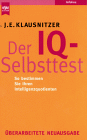 Der IQ- Selbsttest. So bestimmen Sie Ihren Intelligenzquotienten; von Josef E. Klausnitzer