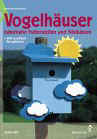 Vogelhäuser, naturnahe Futterstellen und Nistkästen
