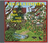 Vogelstimmen-Serie. Ed. 1. Vogelstimmen in Park und Garten. Mit gesprochenen Erluterungen