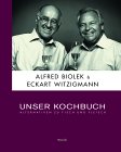 Unser Kochbuch. Auf der Suche nach Alternativen zu Fisch und Fleisch. von Alfred Biolek, Eckart Witzigmann
