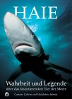 Haie. Wahrheit und Legende ber das faszinierende Tier der Meere