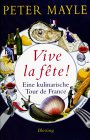 Vive la fete. Eine kulinarische Tour de France.